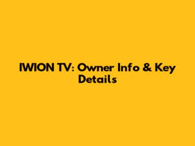 **IWION TV: Owner Info & Key Details**