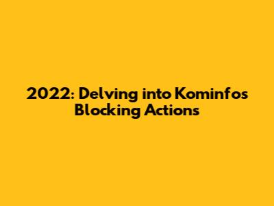 2022: Delving into Kominfo's Blocking Actions