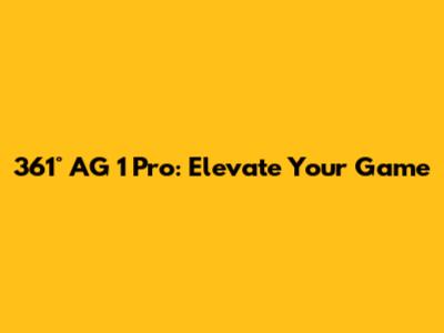 361° AG 1 Pro: Elevate Your Game