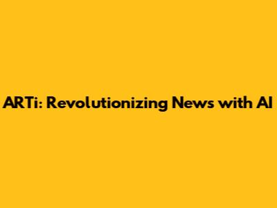 ARTi: Revolutionizing News with AI