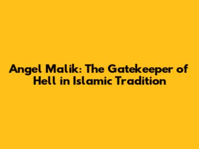 Angel Malik: The Gatekeeper of Hell in Islamic Tradition