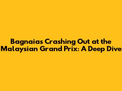 Bagnaia's Crashing Out at the Malaysian Grand Prix: A Deep Dive