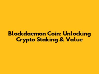 Blockdaemon Coin: Unlocking Crypto Staking & Value