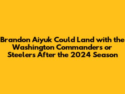 Brandon Aiyuk Could Land with the Washington Commanders or Steelers After the 2024 Season
