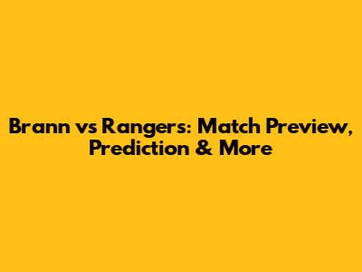 Brann vs Rangers: Match Preview, Prediction & More