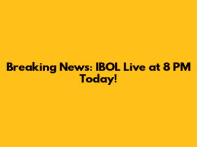 Breaking News: IBOL Live at 8 PM Today!