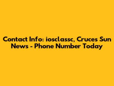 Contact Info: iosclassc, Cruces Sun News - Phone Number Today