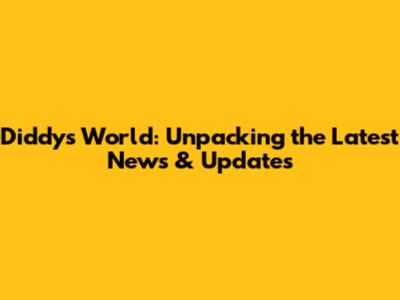 Diddy's World: Unpacking the Latest News & Updates