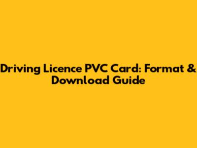 Driving Licence PVC Card: Format & Download Guide