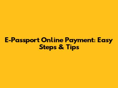 E-Passport Online Payment: Easy Steps & Tips