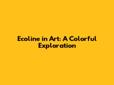 Ecoline in Art: A Colorful Exploration