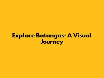 Explore Batangas: A Visual Journey