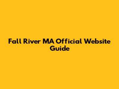 Fall River MA Official Website Guide