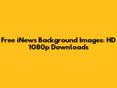 Free iNews Background Images: HD 1080p Downloads