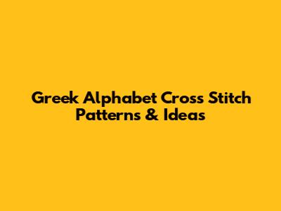 Greek Alphabet Cross Stitch Patterns & Ideas