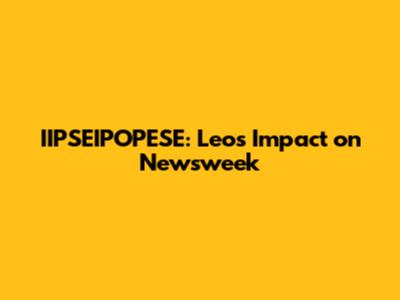 IIPSEIPOPESE: Leo's Impact on Newsweek