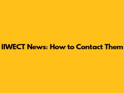 IIWECT News: How to Contact Them