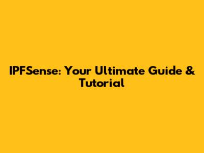 IPFSense: Your Ultimate Guide & Tutorial