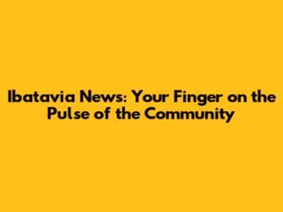 Ibatavia News: Your Finger on the Pulse of the Community