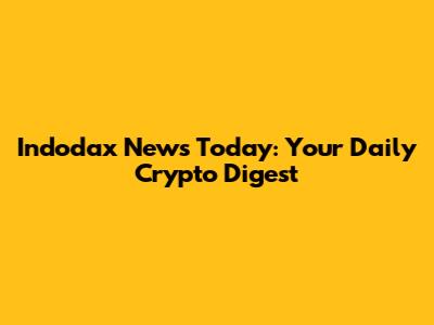 Indodax News Today: Your Daily Crypto Digest