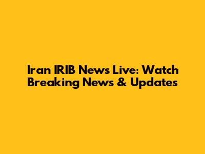 Iran IRIB News Live: Watch Breaking News & Updates