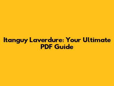 Itanguy Laverdure: Your Ultimate PDF Guide