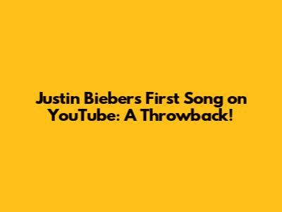 Justin Bieber's First Song on YouTube: A Throwback!