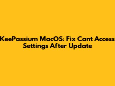 KeePassium MacOS: Fix Can't Access Settings After Update