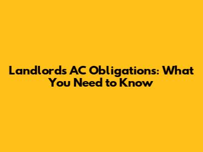 Landlord's AC Obligations: What You Need to Know