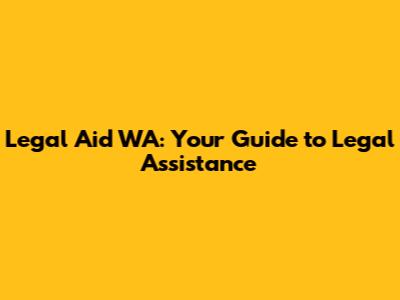 Legal Aid WA: Your Guide to Legal Assistance