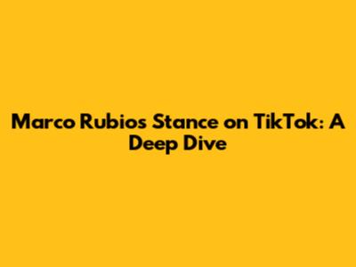Marco Rubio's Stance on TikTok: A Deep Dive