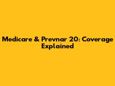 Medicare & Prevnar 20: Coverage Explained