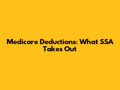 Medicare Deductions: What SSA Takes Out