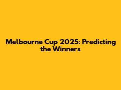 Melbourne Cup 2025: Predicting the Winners