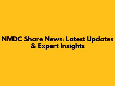 NMDC Share News: Latest Updates & Expert Insights