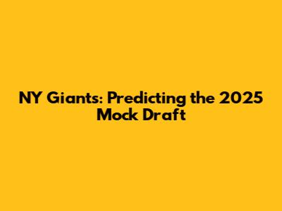 NY Giants: Predicting the 2025 Mock Draft