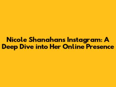 Nicole Shanahan's Instagram: A Deep Dive into Her Online Presence