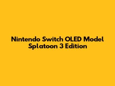 Nintendo Switch OLED Model Splatoon 3 Edition