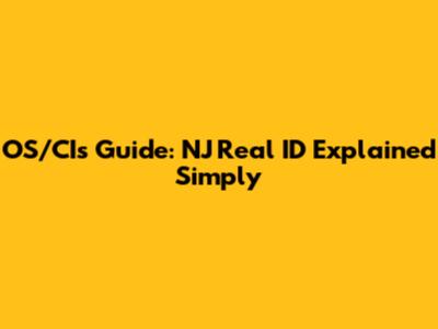 OS/CI's Guide: NJ Real ID Explained Simply