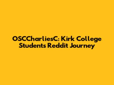 OSCCharliesC: Kirk College Student's Reddit Journey