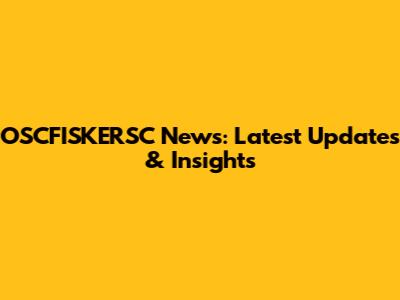 OSCFISKERSC News: Latest Updates & Insights