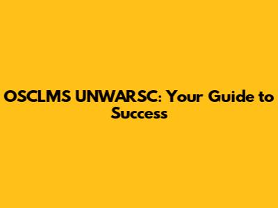 OSCLMS UNWARSC: Your Guide to Success