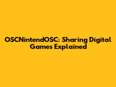 OSCNintendOSC: Sharing Digital Games Explained