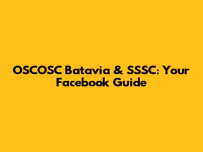 OSCOSC Batavia & SSSC: Your Facebook Guide
