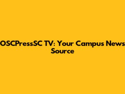 OSCPressSC TV: Your Campus News Source