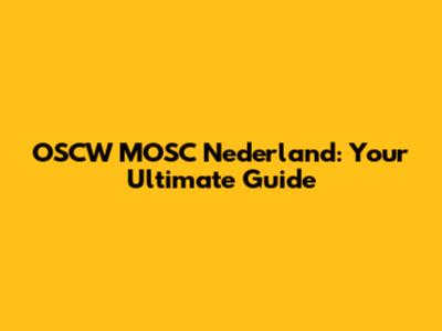 OSCW MOSC Nederland: Your Ultimate Guide
