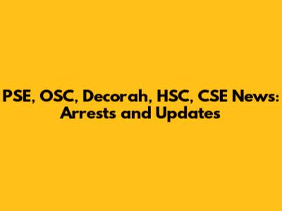 PSE, OSC, Decorah, HSC, CSE News: Arrests and Updates