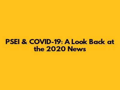PSEI & COVID-19: A Look Back at the 2020 News