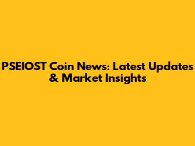 PSEIOST Coin News: Latest Updates & Market Insights