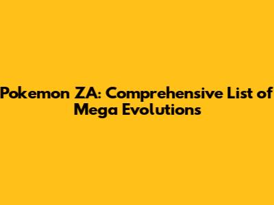 Pokemon ZA: Comprehensive List of Mega Evolutions